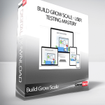 Build Grow Scale - User Testing Mastery