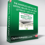 Clayton Makepeace - The Makepeace Method for Writing Million-Dollar Sales Letters in 7 Days or Less