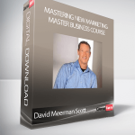 David Meerman Scott - Mastering New Marketing Master Business Course