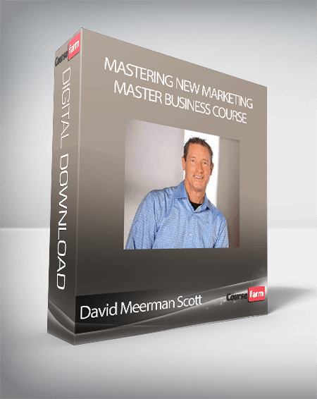 David Meerman Scott - Mastering New Marketing Master Business Course