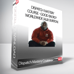 Dispatch Mastery Course - Good Energy Worldwide (Alix burton)