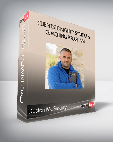 Duston McGroarty - ClientsTonight™ System & Coaching Program