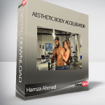 Hamza Ahmed - Aesthetic Body Accelerator