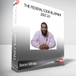 Jason White - The Federal Code Blueprint 2023 2.0