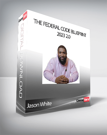 Jason White - The Federal Code Blueprint 2023 2.0