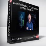 John Carter - Simpler Trading - Squeeze Pro System Premium