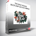 Meat & Hair - The Magic Message Bootcamp 2023 (Ash Ambirge)