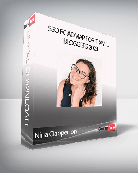 Nina Clapperton - SEO Roadmap for Travel Bloggers 2023
