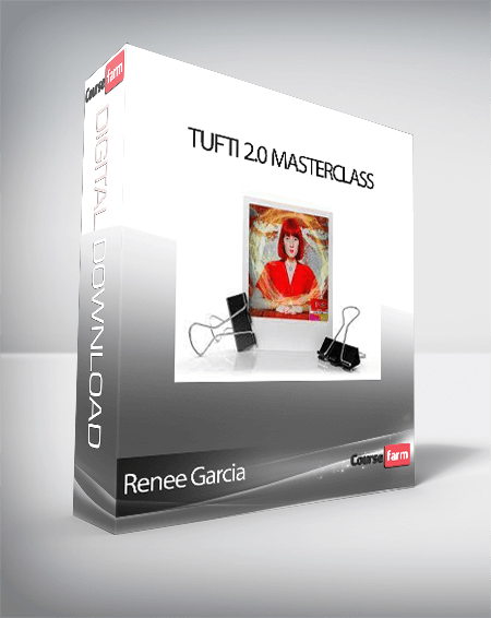 Renee Garcia - Tufti 2.0 Masterclass