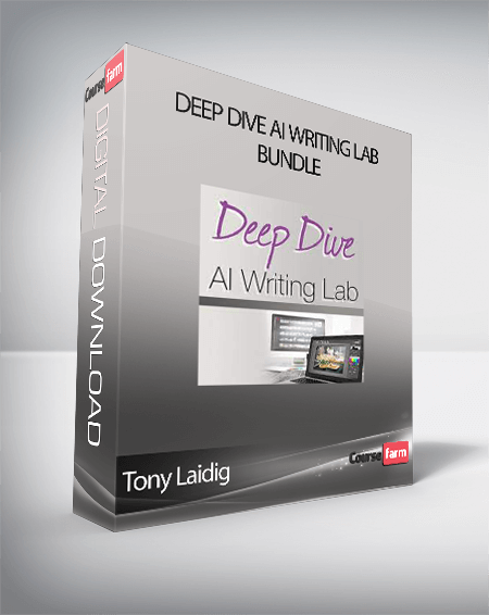 Tony Laidig - Deep Dive AI Writing Lab Bundle