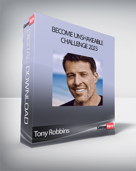 Tony Robbins - Become Unshakeable Challenge 2023