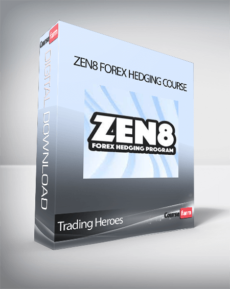 Trading Heroes - Zen8 Forex Hedging Course