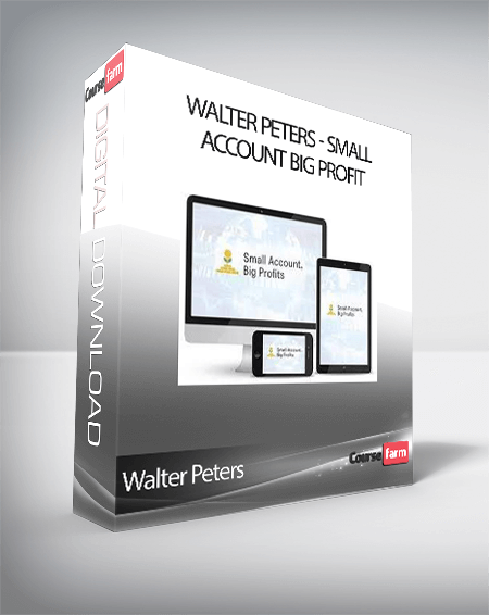 Walter Peters - Small Account Big Profit