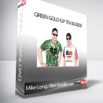Mike Long, Alex Gould – Green Gold (up to 05/2023)
