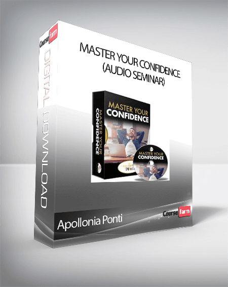 Apollonia Ponti - Master Your Confidence (Audio Seminar)