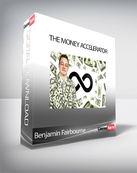 Benjamin Fairbourne - The Money Accelerator