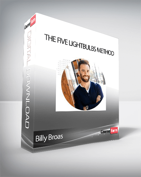 Billy Broas - The Five Lightbulbs Method