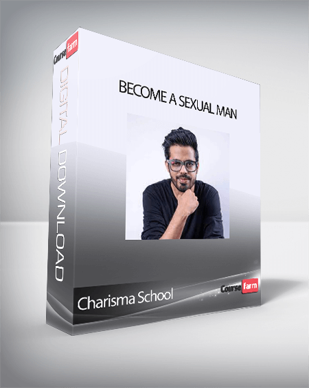 Charisma School - Become a Sexual Man