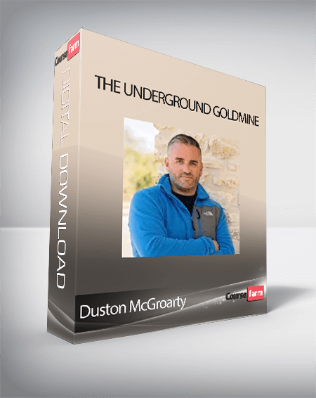 Duston McGroarty - The Underground Goldmine