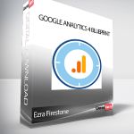 Ezra Firestone - Google Analytics 4 Blueprint