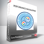 Ezra Firestone - Performance Max Blueprint