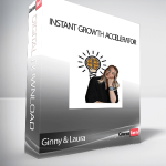 Ginny & Laura - Instant Growth Accelerator