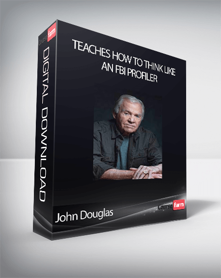 John Douglas - Teaches How to Think Like an FBI Profiler