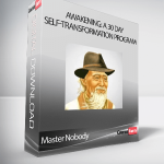 Master Nobody - Awakening: A 30 Day Self-Transformation Program