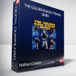 Nathan Corbett - The Golden Elbow Striking Series