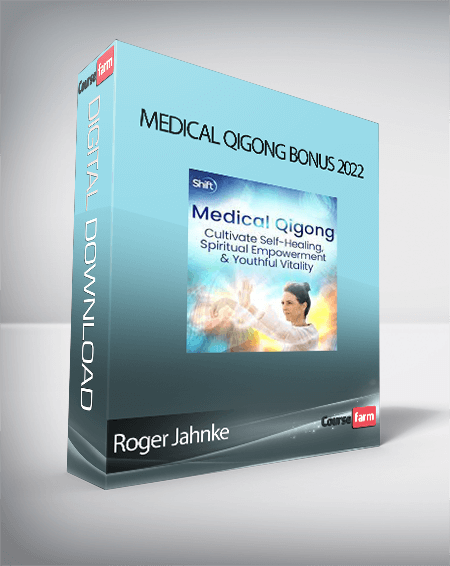 Roger Jahnke - Medical Qigong Bonus 2022
