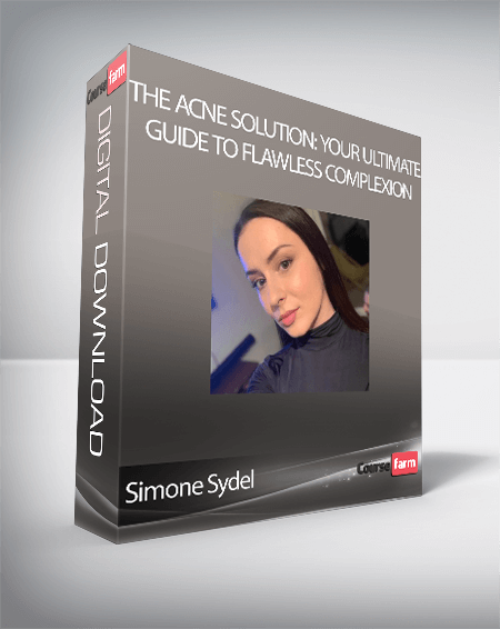 Simone Sydel - The Acne Solution: Your Ultimate Guide To Flawless Complexion