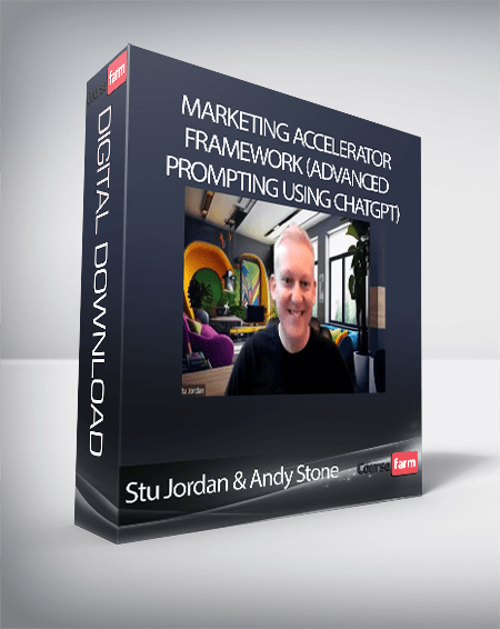 Stu Jordan & Andy Stone - Marketing Accelerator Framework (Advanced Prompting using ChatGPT)