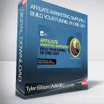 Tyler Ellison (Adskills) - Affiliate Marketing Simplified Build Your Funnel In One Day