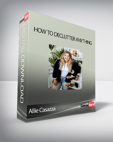 Allie Casazza - How to Declutter Anything