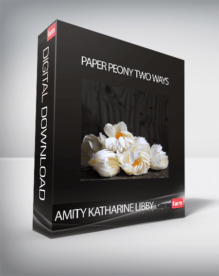 Amity Katharine Libby - Paper Peony Two Ways