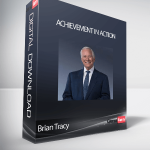 Brian Tracy - Achievement in Action