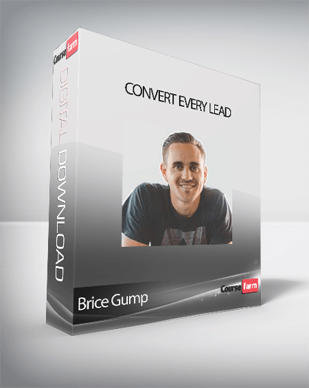 Brice Gump - Convert Every Lead