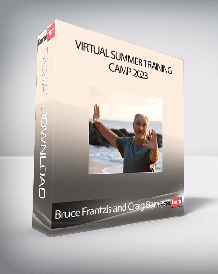 Bruce Frantzis and Craig Barnes - Virtual Summer Training Camp 2023
