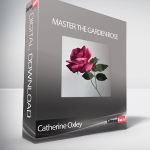Catherine Oxley - Master The Garden Rose