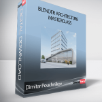 Dimitar Pouchnikov - Blender Architecture Masterclass