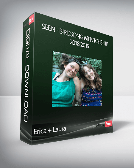 Erica + Laura - SEEN - Birdsong Mentorship 2018-2019