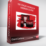 Grant Cardone - 10X Stages Workshop + Webinar Course