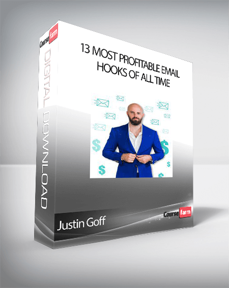 Justin Goff - 13 Most Profitable Email Hooks Of All Time