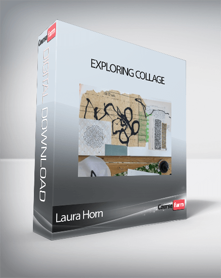 Laura Horn - Exploring Collage