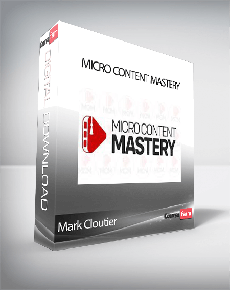 Mark Cloutier - Micro Content Mastery