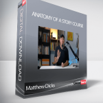 Matthew Dicks - Anatomy of a Story Course