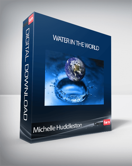 Michelle Huddleston - Water in the World