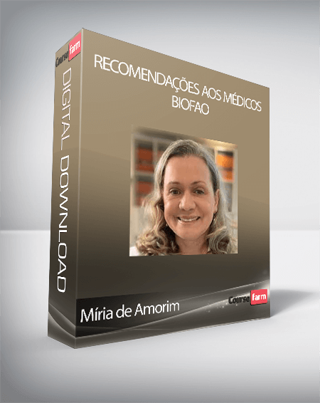 Míria de Amorim - Recomendações aos médicos BioFAO