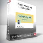 Parker Worth - The Story System