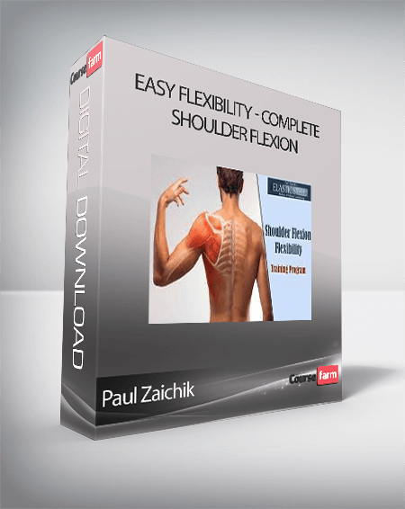 Paul Zaichik - Easy Flexibility - Complete Shoulder Flexion